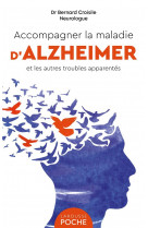 Accompagner la maladie d-alzheimer et les autres troubles apparentes