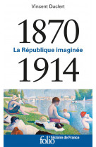 1870-1914 - la republique imaginee
