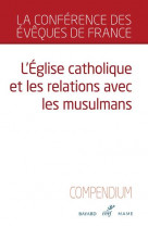 L-eglise catholique et les relations avec les musulmans - compendium
