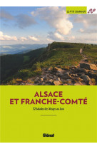 Alsace et franche-comte - 52 balades des vosges au jura