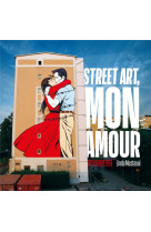 Street art, mon amour - quand l amour descend dans la rue
