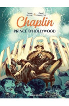 Chaplin - tome 2 - prince d-hollywood