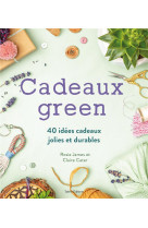 Cadeaux green - 40 idees cadeaux jolies et durables
