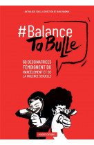 Balance ta bulle - 62 dessinatrices temoignent du harcelement et de la violence sexuelle