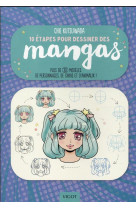 10 etapes pour dessiner les mangas - plus de 30 modeles de personnages, de chibis et d'animaux !