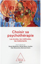 Choisir sa psychotherapie - les ecoles, les methodes, les traitements
