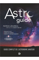 Astroguide - guide complet de l-astronome amateur