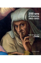 200 ans d-histoire - musee des beaux arts de dole