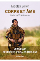 Corps et ame - un medecin des forces speciales temoigne