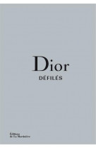 Dior defiles . l-integrale des collections