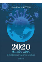2020 annee zero - reflexions sur une crise sanitaire