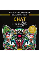 Bloc de coloriages black premium : chat me suffit