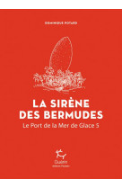 La sirene des bermudes - tome 5 le port de la mer de glace