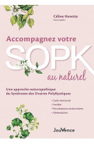Accompagnez votre sopk au naturel - une approche naturopathique du syndrome des ovaires polykystique