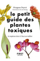 Le petit guide des plantes toxiques - 70 especes dont il faut se mefier