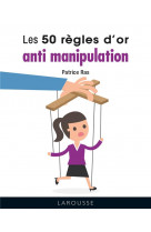 Les 50 regles d-or anti-manipulation