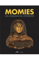 Momies - les chemins de l-eternite