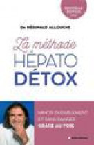 La methode hepato-detox (edition 2022) - mincir durablement et sans danger grace au foie