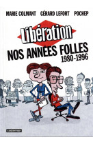 Liberation - nos annees folles (1980-1996)