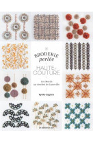 Broderie perlee haute-couture - 118 motifs au crochet de luneville et a l-aiguille