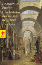 Histoire des musees de france (xviiie-xxe siecle)