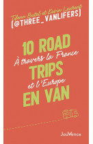 10 road trips en van - a travers la france et l europe