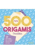 500 mini origamis irresistibles !