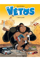 Les vetos - tome 01 - garrot gorille