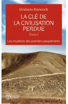 La cle de la civilisation perdue - vol01 - les mysteres des premiers peuplements