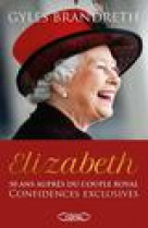 Elizabeth - 50 ans aupres du couple royal, confidences exclusives