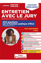 Entretien avec le jury - 200 questions sur la fonction publique d-etat - categories b et c - concour