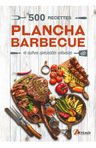 500 recettes plancha barbecue et autres specialites estivales