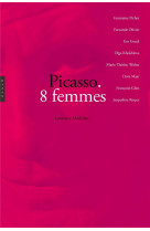 Picasso. 8 femmes