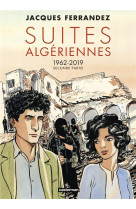 Carnets d-orient - suites algeriennes - seconde partie - 1962-2019