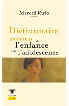 Dictionnaire amoureux de l-enfance et de l-adolescence