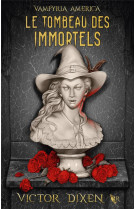 Vampyria america - livre 1 le tombeau des immortels