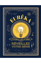 Eureka!. reveillez votre genie. 150 enigmes et jeux de logique