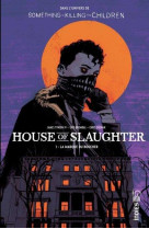 House of slaughter tome 1