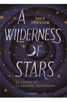 A wilderness of stars - le voyage de la derniere astronome