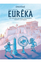 Episteme t01 eureka - histoire des idees scientifiques durant l-antiquite