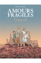 Amours fragiles - vol09 - crepuscule
