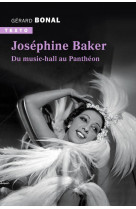 Josephine baker - du music-hall au pantheon
