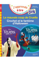 Disney vilains - special dys  (dyslexie) : cruella / crochet et le fantome d-halloween - le mauvais