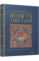 Le livre des morts tibetain - enseignements bouddhistes sur la mort