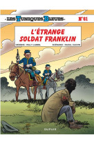 Les tuniques bleues - tome 61 - l-etrange soldat franklin / edition speciale, limitee (ope ete 2023)
