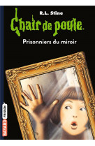 Chair de poule , tome 04 - prisonniers du miroir
