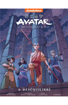 Avatar : le dernier maitre de l-air - avatar, le dernier maitre de l-air tome 6 - le desequilibre