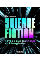 Science-fiction: voyage aux frontieres de l-imaginaire