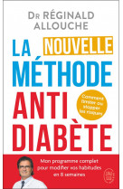 La nouvelle methode antidiabete - comment limiter ou stopper les risques