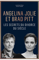 Angelina jolie et brad pitt - les secrets du divorce du siecle
